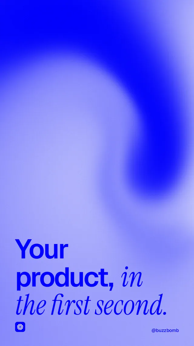 Instagram story for BuzzBomb: "Your product, in the first second." Auto 9x16 style, technique:shader field layout, light palette in blue.