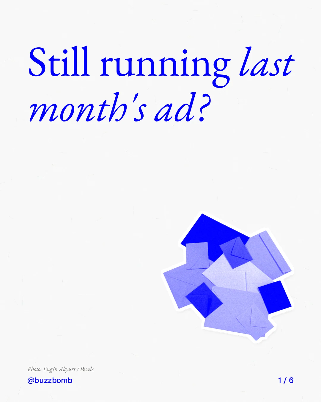 Carousel for BuzzBomb: "Still running last month's ad?". Cutout essay, 6 slides, light palette.