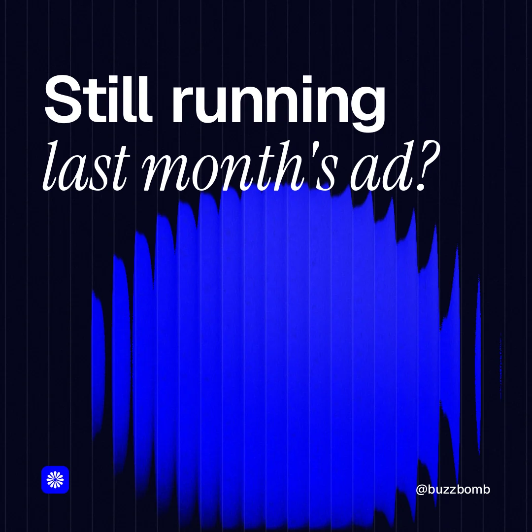 Instagram post for BuzzBomb: "Still running last month's ad?" Auto 1x1 style, technique:shader field layout, dark palette in black, blue.