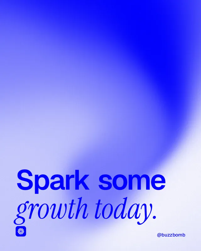 Instagram portrait post for BuzzBomb: "Spark some growth today." Auto 4x5 style, technique:shader field layout, light palette in blue, white.