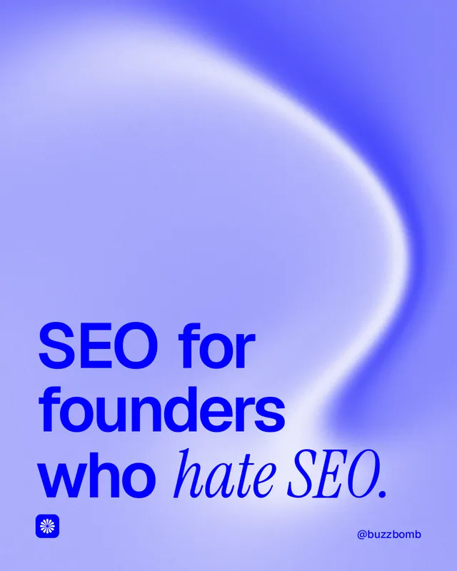 Instagram portrait post for BuzzBomb: "SEO for founders who hate SEO." Auto 4x5 style, technique:shader field layout, light palette in blue.