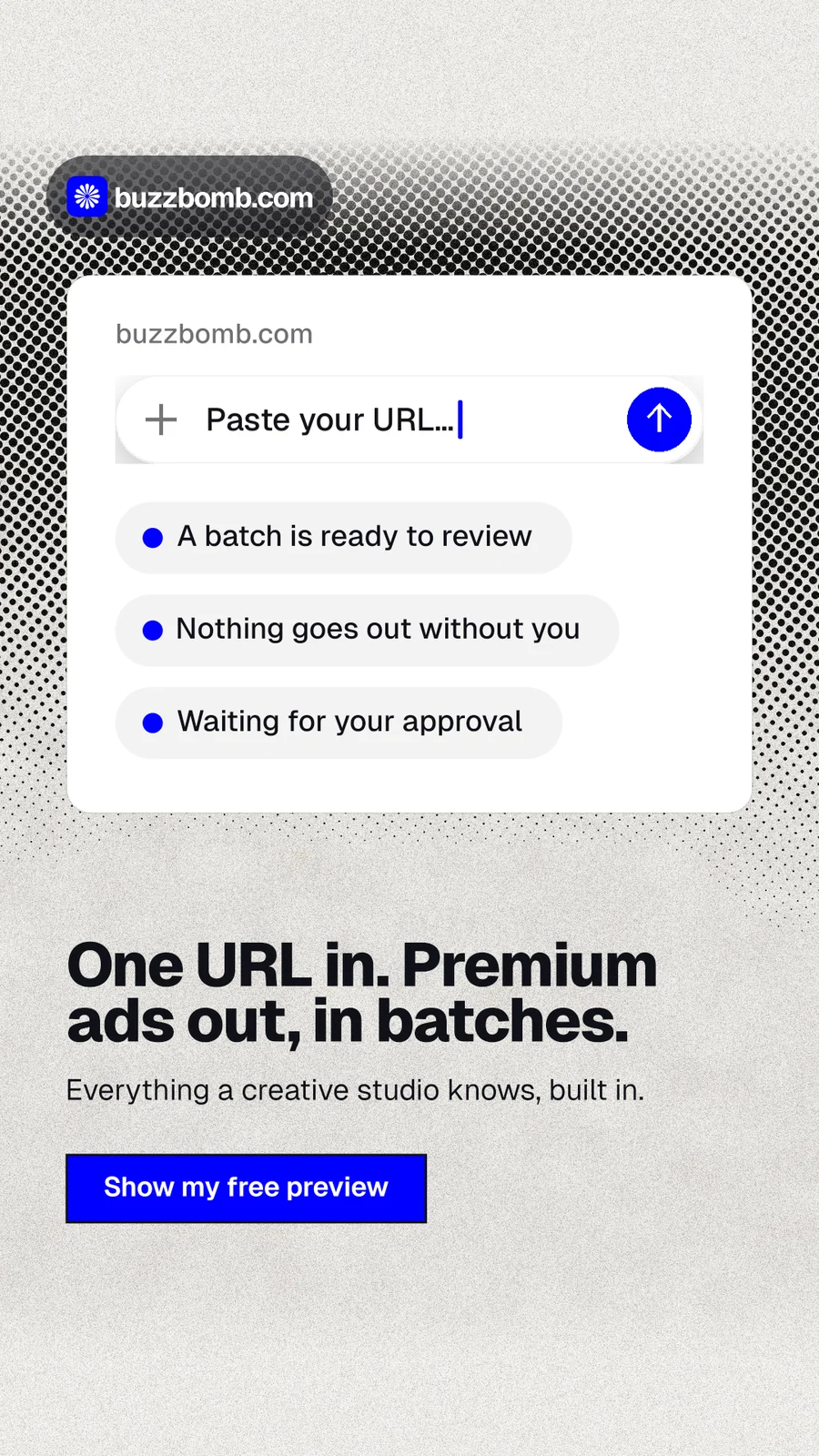 Instagram story for BuzzBomb: "One URL in. Premium ads out, in batches." Ink sticker style, bottom layout, light palette in white, grey.