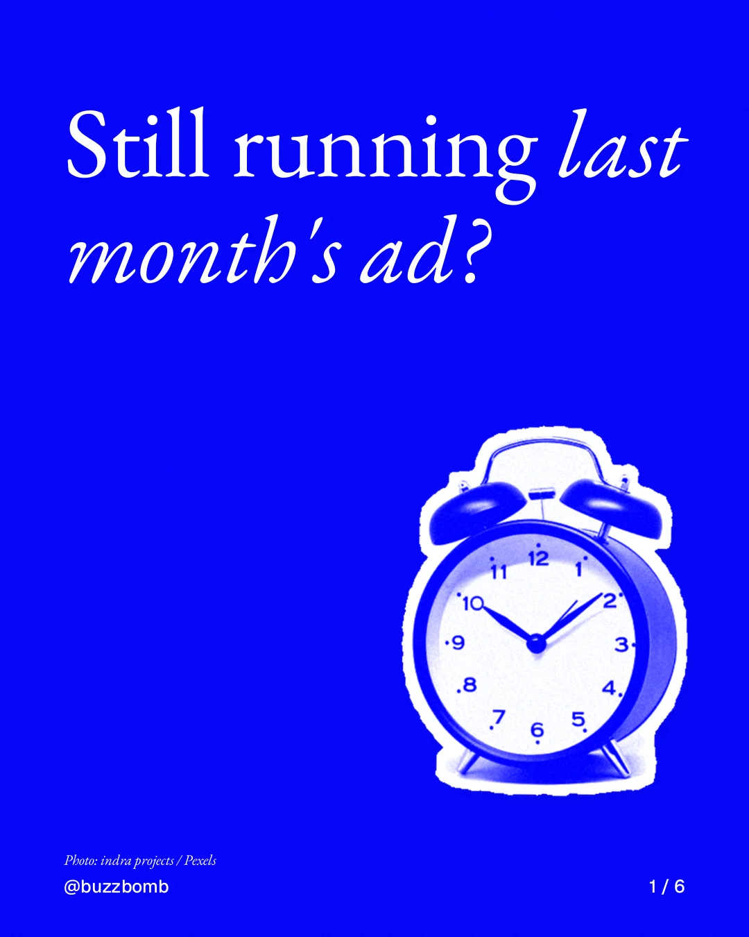Carousel for BuzzBomb: "Still running last month's ad?". Cutout essay, 6 slides, dark palette.
