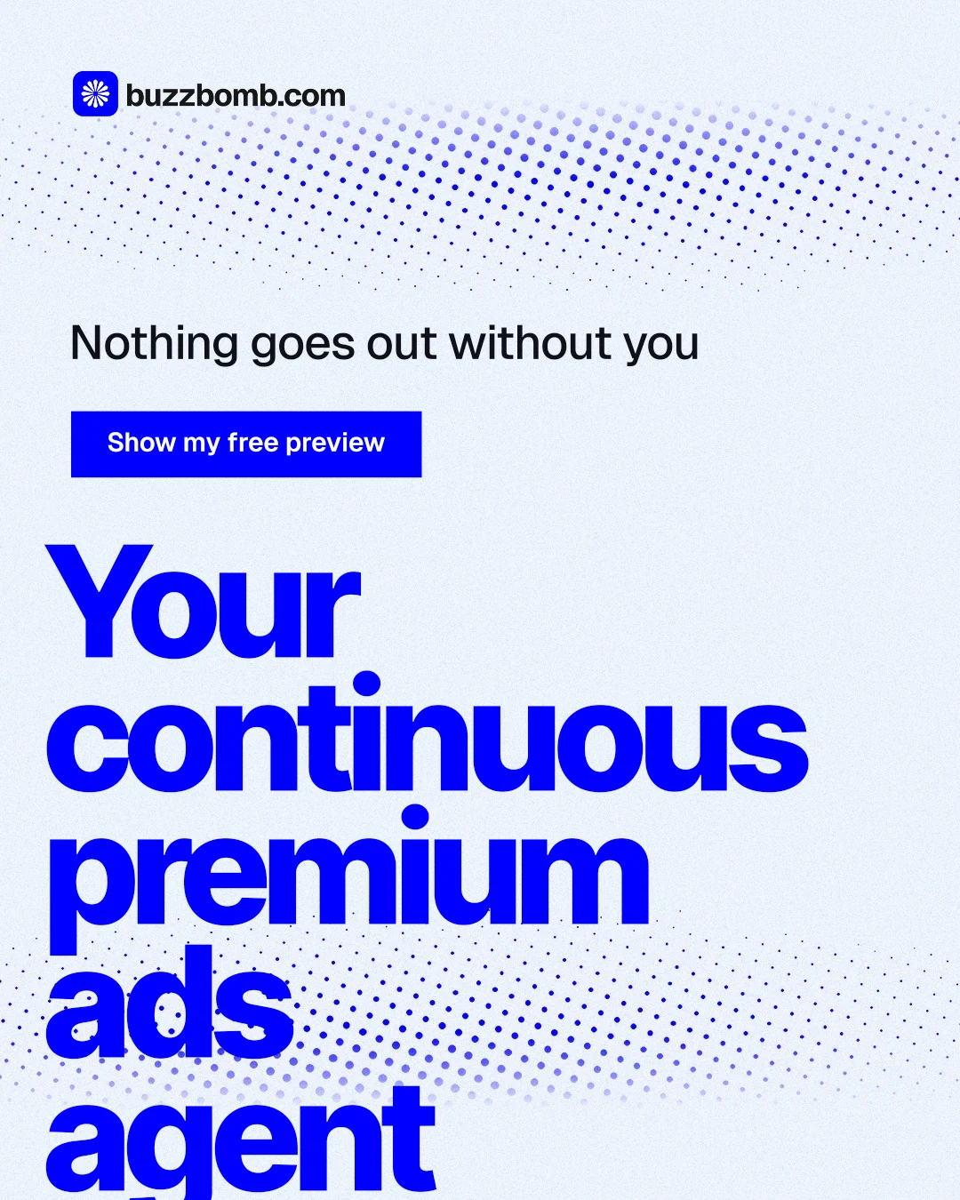 Instagram portrait post for BuzzBomb: "Your continuous premium ads agent." Swiss style, oversized layout, light palette in white, blue.