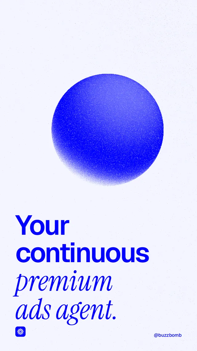 Instagram story for BuzzBomb: "Your continuous premium ads agent." Auto 9x16 style, technique:shader field layout, light palette in white, blue.