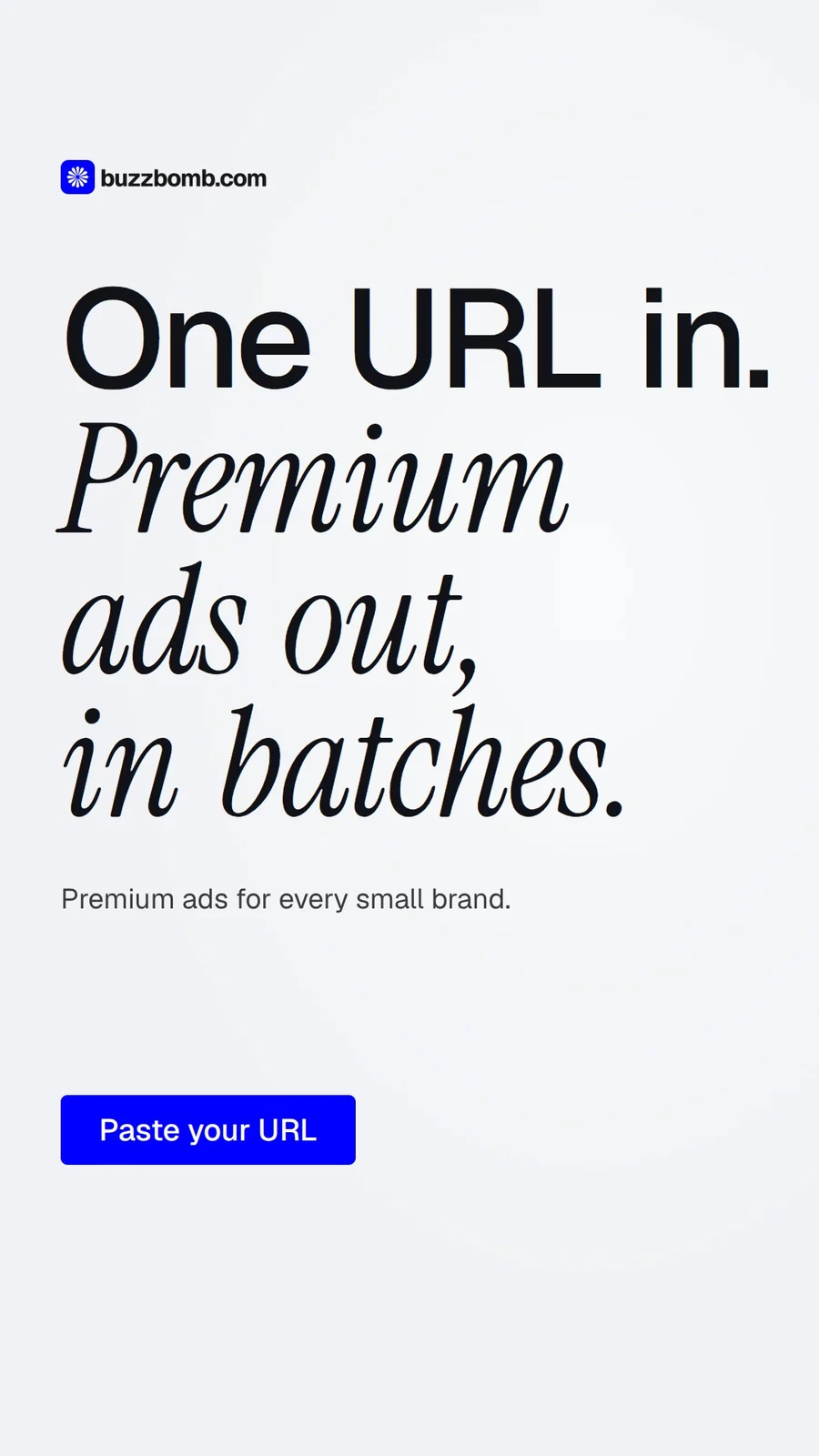Video for BuzzBomb: "One URL in. Premium ads out, in batches.". Doc motion loop, 6.0 s, light palette.