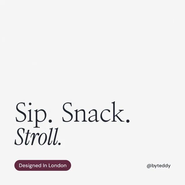 Instagram post for By Teddy: "Sip. Snack. Stroll." Caption style, technique:mixed type lockup layout, light palette in white, grey.