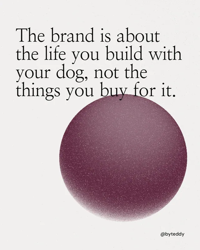 Instagram portrait post for By Teddy: "The brand is about the life you build with your dog, not the things you buy for it." Auto 4x5 style, technique:shader field layout, light palette in white, red, grey.