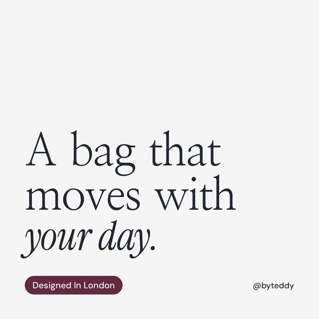 Instagram post for By Teddy: "A bag that moves with your day." Caption style, technique:mixed type lockup layout, light palette in white, grey.
