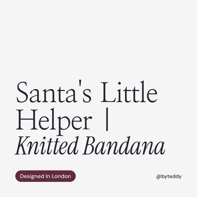 Instagram post for By Teddy: "Santa's Little Helper | Knitted Bandana". Caption style, technique:mixed type lockup layout, light palette in white, grey.