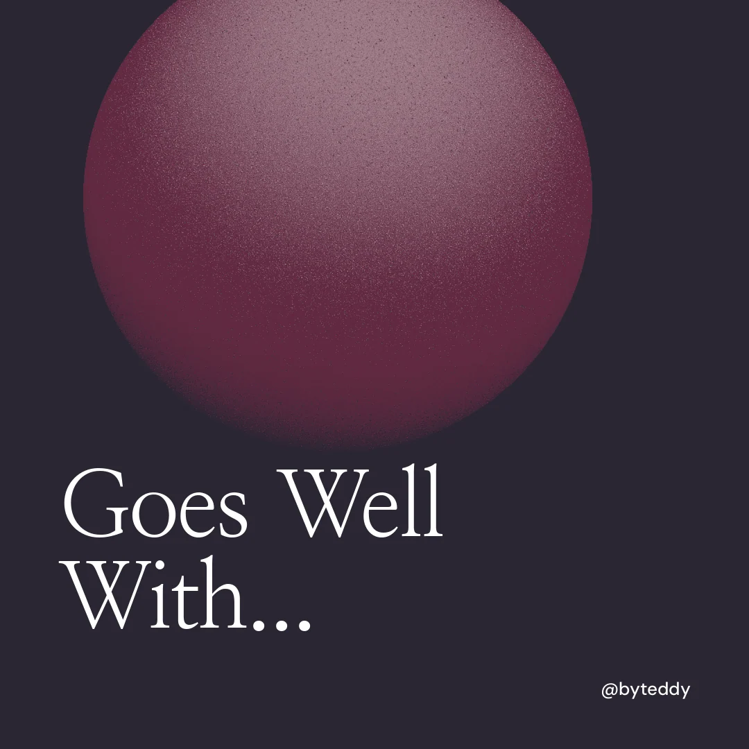 Instagram post for By Teddy: "Goes Well With..." Auto 1x1 style, technique:shader field layout, dark palette in black, pink.