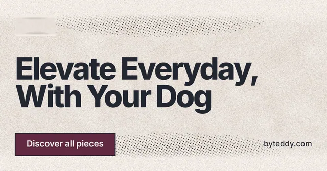 Social ad for By Teddy: "Elevate Everyday, With Your Dog". Ink sticker style, poster layout, light palette in orange, grey.