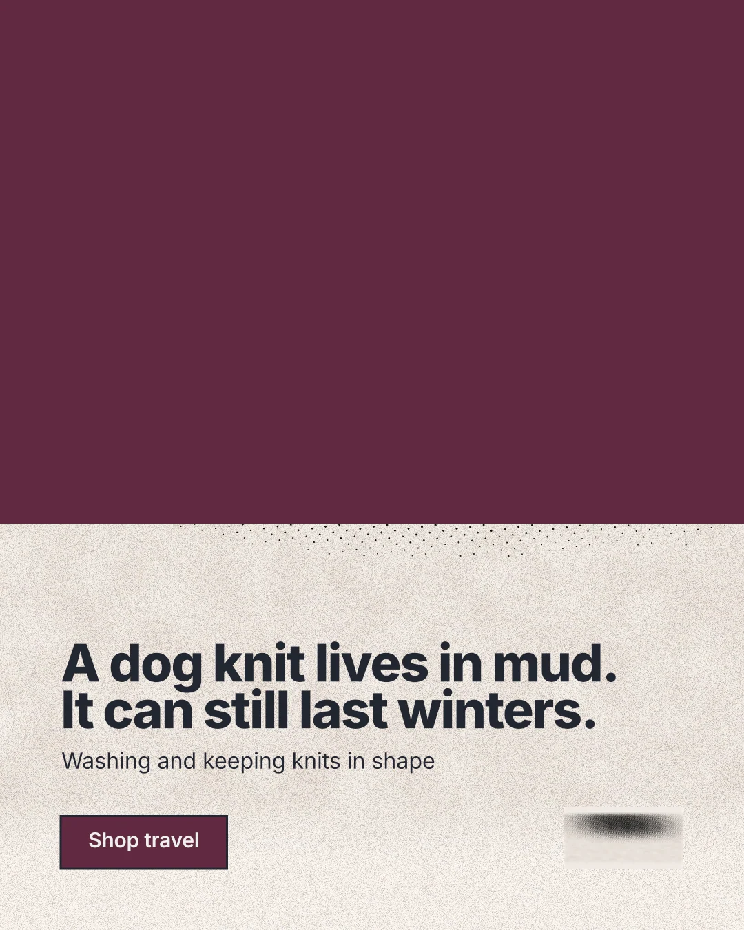 Instagram portrait post for By Teddy: "A dog knit lives in mud. It can still last winters." Ink sticker style, bottom layout, light palette in red, orange.