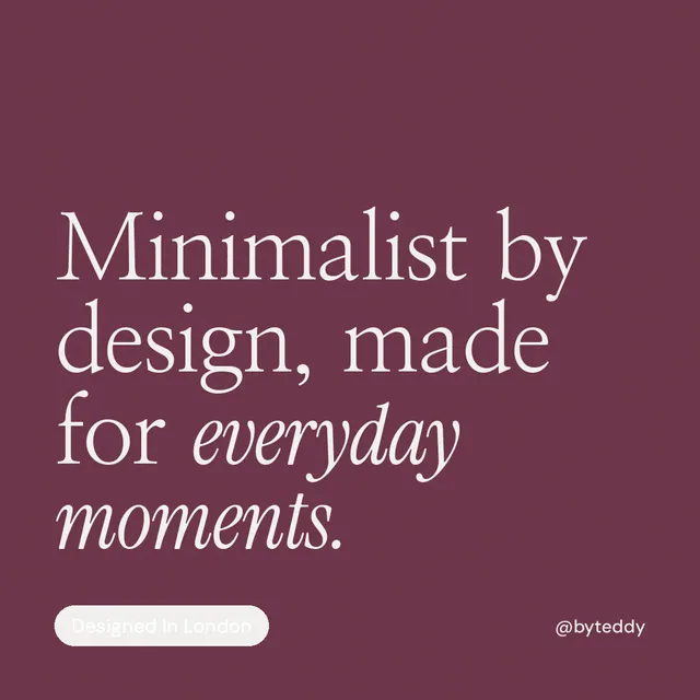 Instagram post for By Teddy: "Minimalist by design, made for everyday moments." Caption style, technique:mixed type lockup layout, dark palette in red, grey.