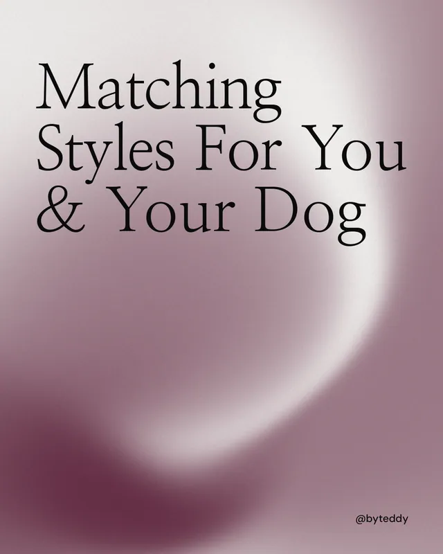 Instagram portrait post for By Teddy: "Matching Styles For You & Your Dog". Auto 4x5 style, technique:shader field layout, light palette in white, grey.