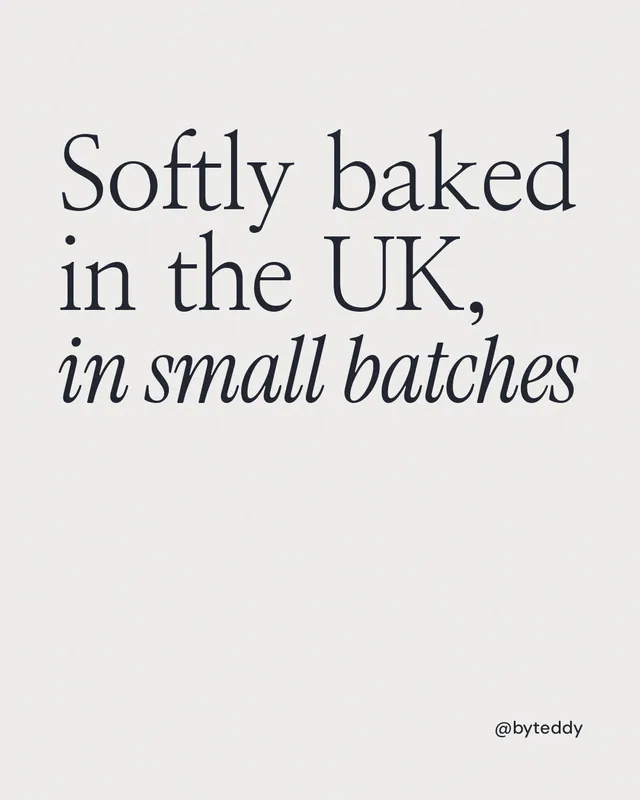 Instagram portrait post for By Teddy: "Softly baked in the UK, in small batches". Editorial style, technique:mixed type lockup layout, light palette in white.