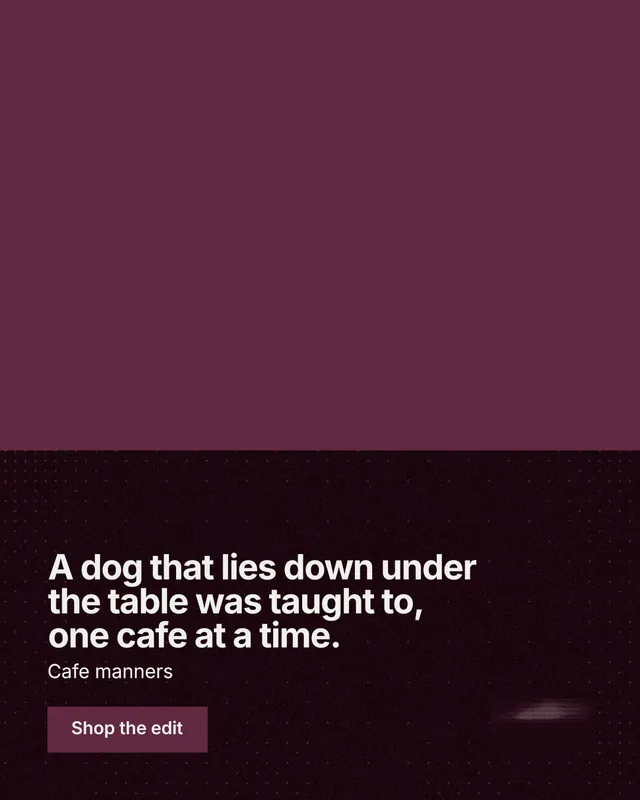 Instagram portrait post for By Teddy: "A dog that lies down under the table was taught to, one cafe at a time." Swiss style, bottom layout, dark palette in red, black.