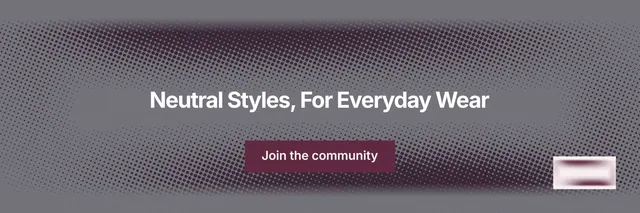 X header for By Teddy: "Neutral Styles, For Everyday Wear". Swiss style, centred layout, dark palette in grey.