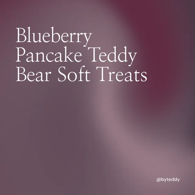 Instagram post for By Teddy: "Blueberry Pancake Teddy Bear Soft Treats". Auto 1x1 style, technique:shader field layout, dark palette in grey, pink.