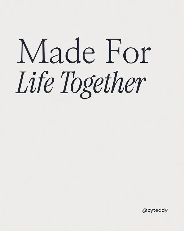 Instagram portrait post for By Teddy: "Made For Life Together". Editorial style, technique:mixed type lockup layout, light palette in white.