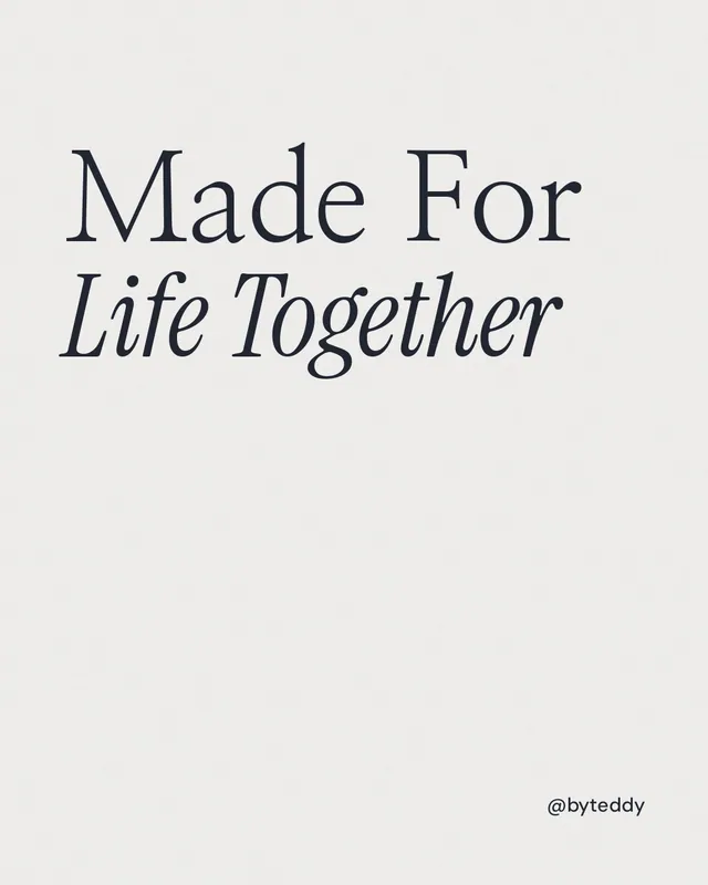 Instagram portrait post for By Teddy: "Made For Life Together". Editorial style, technique:mixed type lockup layout, light palette in white.