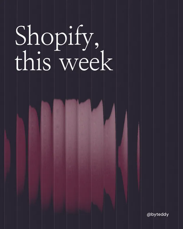Instagram portrait post for By Teddy: "Shopify, this week". Auto 4x5 style, technique:shader field layout, dark palette in black, pink, grey.