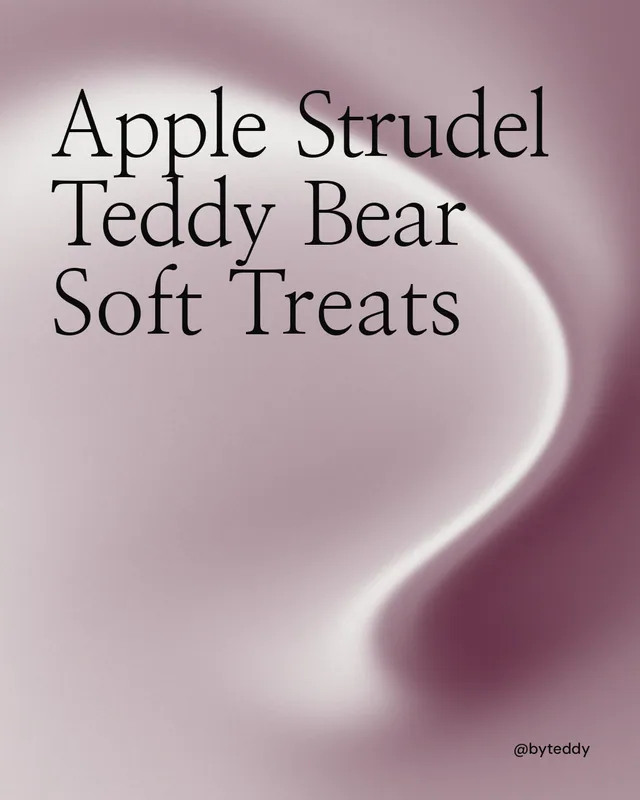 Instagram portrait post for By Teddy: "Apple Strudel Teddy Bear Soft Treats". Auto 4x5 style, technique:shader field layout, light palette in grey, white.