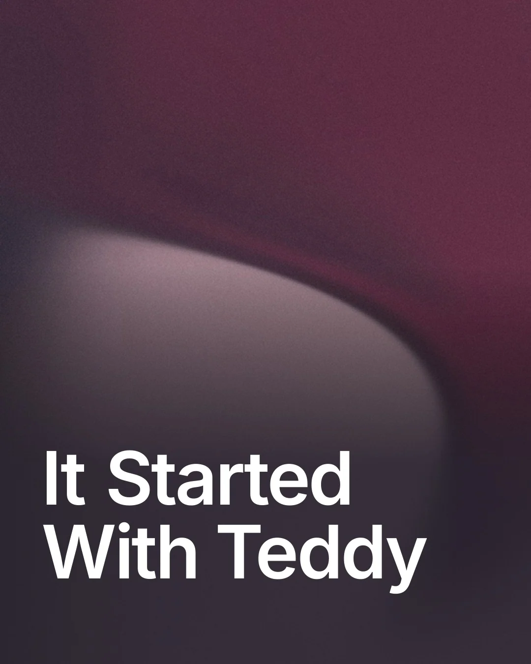 Video for By Teddy: "It Started With Teddy". Shader loop, 6.0 s, dark palette.