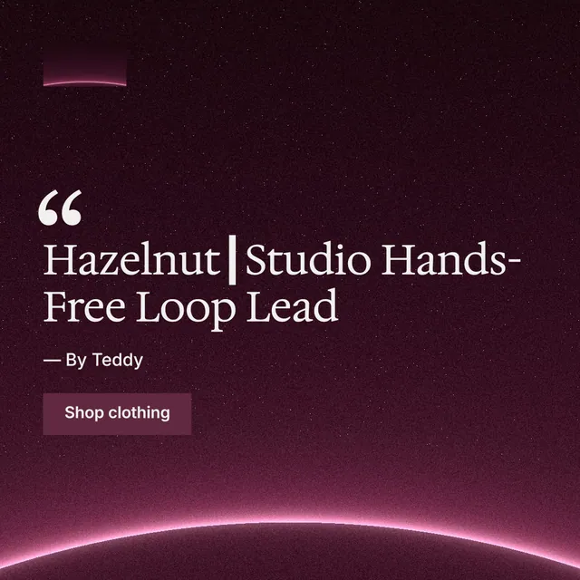 Instagram post for By Teddy: "Hazelnut┃Studio Hands-Free Loop Lead". Swiss style, quote layout, dark palette in pink, black.