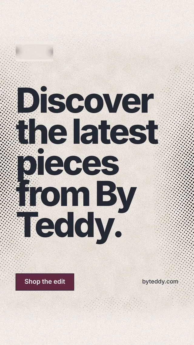 Instagram story for By Teddy: "Discover the latest pieces from By Teddy." Ink sticker style, poster layout, light palette in orange, white, grey.