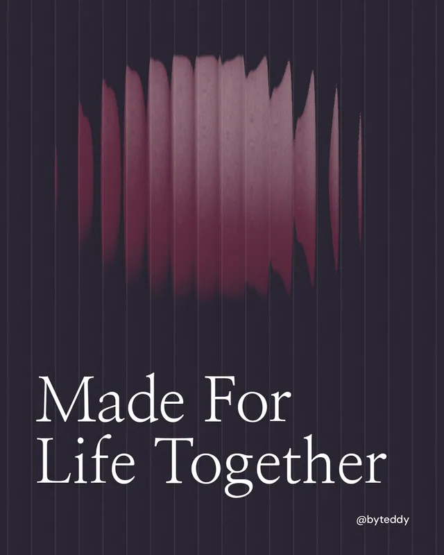 Instagram portrait post for By Teddy: "Made For Life Together". Auto 4x5 style, technique:shader field layout, dark palette in black, grey.