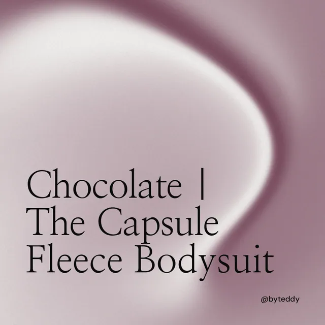 Instagram post for By Teddy: "Chocolate | The Capsule Fleece Bodysuit". Auto 1x1 style, technique:shader field layout, light palette in grey, white.
