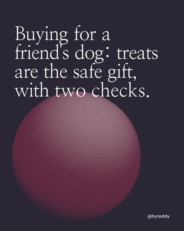 Instagram portrait post for By Teddy: "Buying for a friend's dog: treats are the safe gift, with two checks." Auto 4x5 style, technique:shader field layout, dark palette in black, pink, grey.