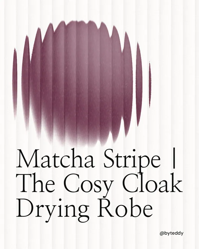 Instagram portrait post for By Teddy: "Matcha Stripe | The Cosy Cloak Drying Robe". Auto 4x5 style, technique:shader field layout, light palette in white, grey.
