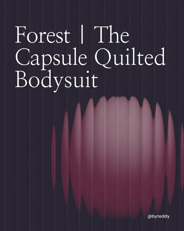 Instagram portrait post for By Teddy: "Forest | The Capsule Quilted Bodysuit". Auto 4x5 style, technique:shader field layout, dark palette in black, grey, pink.