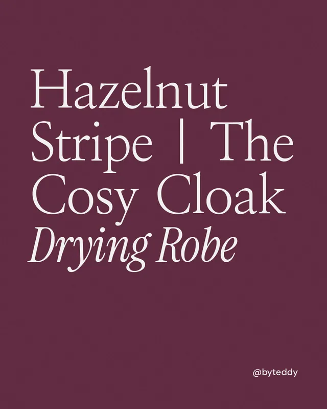 Instagram portrait post for By Teddy: "Hazelnut Stripe | The Cosy Cloak Drying Robe". Editorial style, technique:mixed type lockup layout, dark palette in red, pink.