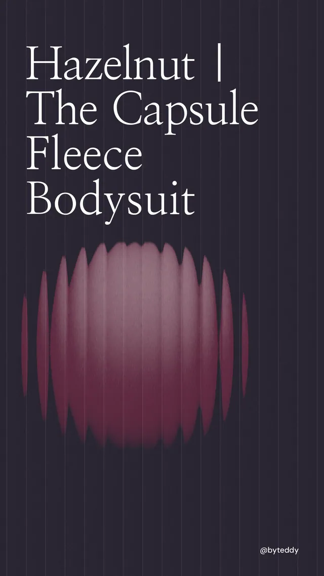 Instagram story for By Teddy: "Hazelnut | The Capsule Fleece Bodysuit". Auto 9x16 style, technique:shader field layout, dark palette in black, grey.