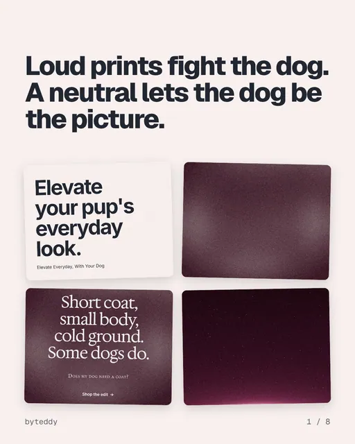Carousel for By Teddy: "Loud prints fight the dog. A neutral lets the dog be the picture.". Collection carousel, 8 slides, light palette.