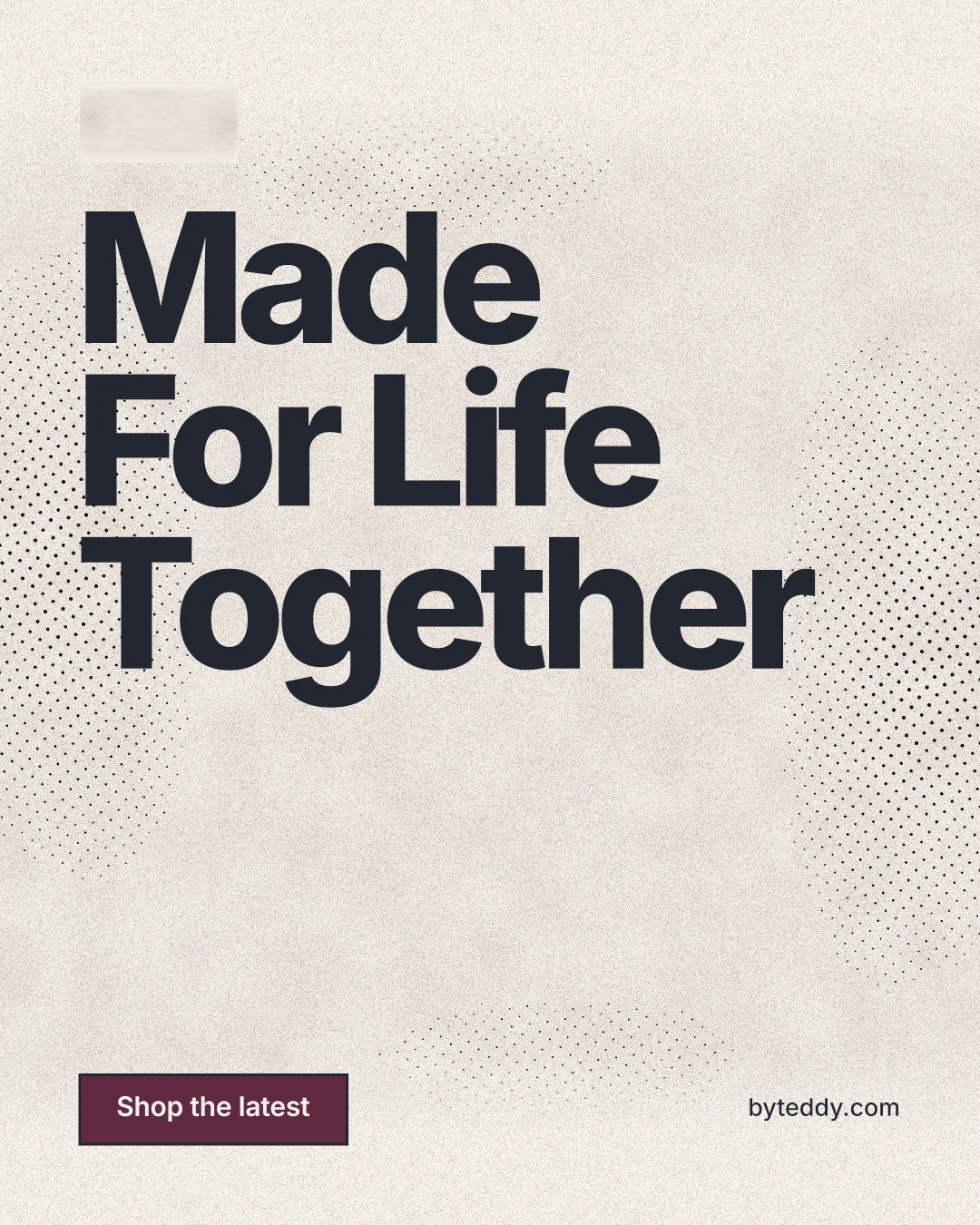 Instagram portrait post for By Teddy: "Made For Life Together". Ink sticker style, poster layout, light palette in orange, grey.