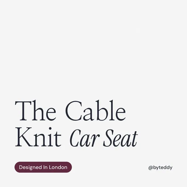 Instagram post for By Teddy: "The Cable Knit Car Seat". Caption style, technique:mixed type lockup layout, light palette in white, grey.