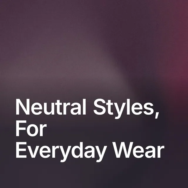 Video for By Teddy: "Neutral Styles, For Everyday Wear". Shader loop, 6.0 s, dark palette.