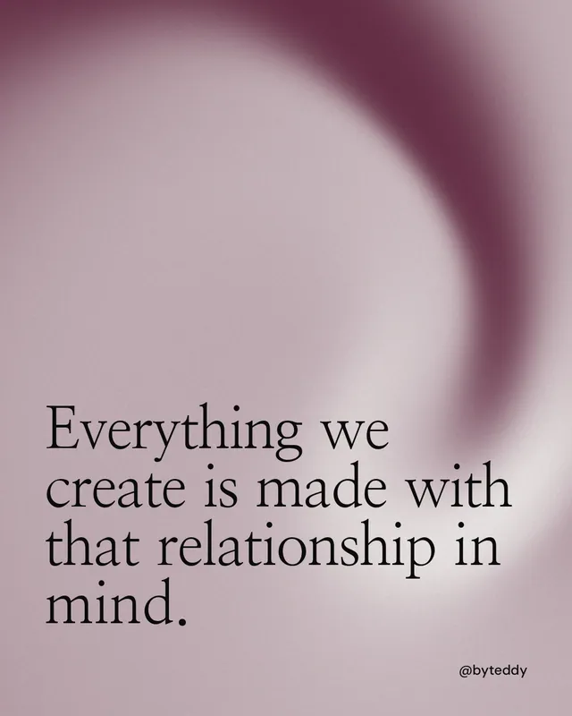Instagram portrait post for By Teddy: "Everything we create is made with that relationship in mind." Auto 4x5 style, technique:shader field layout, light palette in grey.