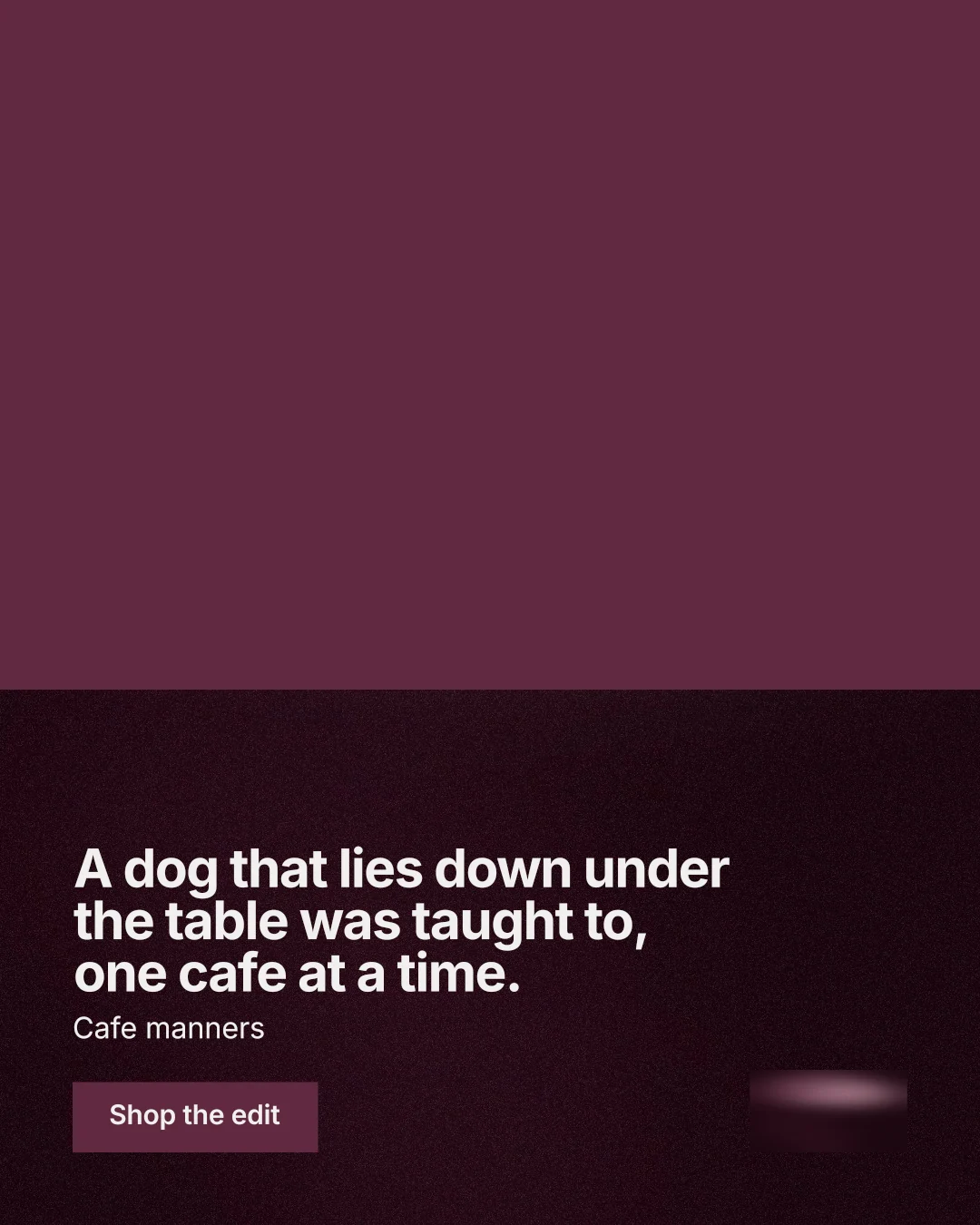Instagram portrait post for By Teddy: "A dog that lies down under the table was taught to, one cafe at a time." Swiss style, bottom layout, dark palette in red, black.