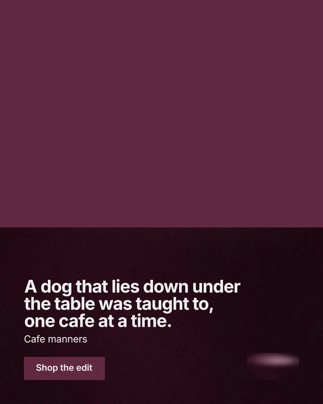 Instagram portrait post for By Teddy: "A dog that lies down under the table was taught to, one cafe at a time." Swiss style, bottom layout, dark palette in red, black.