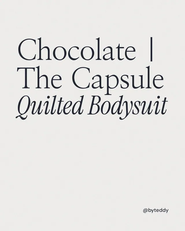 Instagram portrait post for By Teddy: "Chocolate | The Capsule Quilted Bodysuit". Editorial style, technique:mixed type lockup layout, light palette in white.
