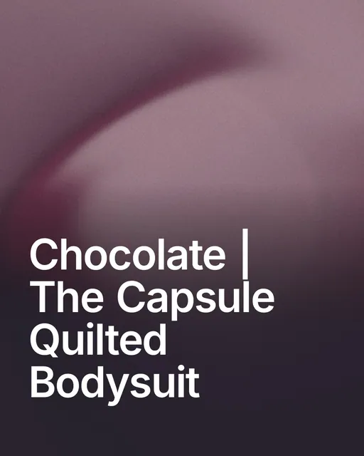 Video for By Teddy: "Chocolate | The Capsule Quilted Bodysuit". Shader loop, 6.0 s, dark palette.