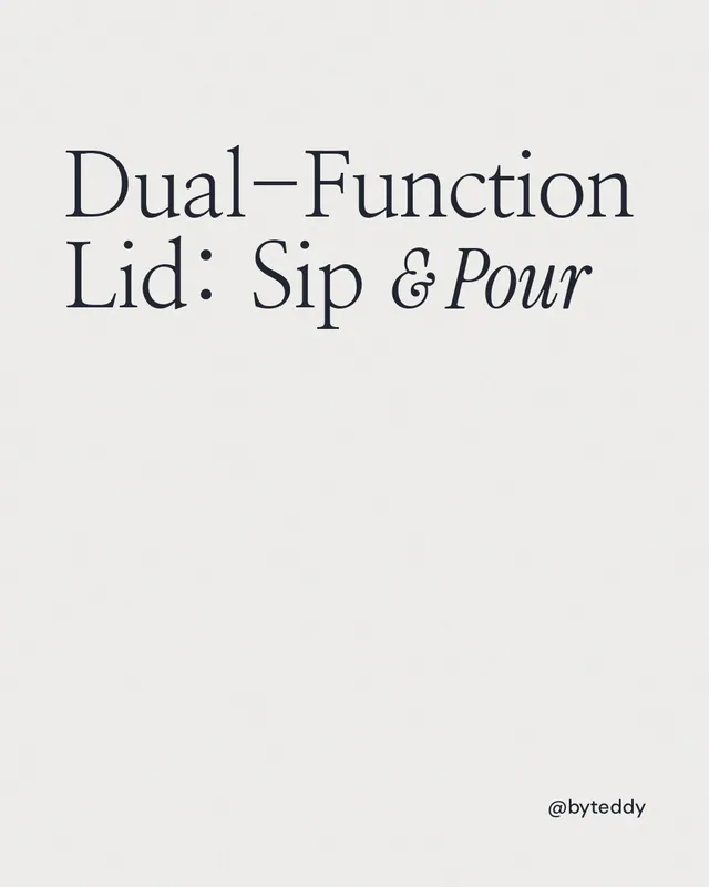 Instagram portrait post for By Teddy: "Dual-Function Lid: Sip & Pour". Editorial style, technique:mixed type lockup layout, light palette in white.