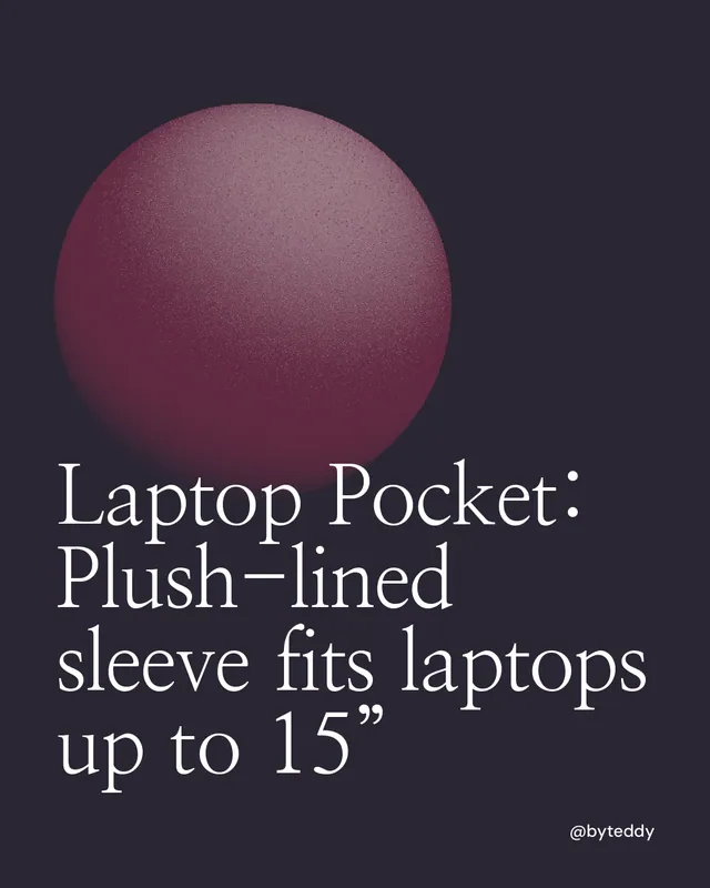 Instagram portrait post for By Teddy: "Laptop Pocket: Plush-lined sleeve fits laptops up to 15”". Auto 4x5 style, technique:shader field layout, dark palette in black, grey.