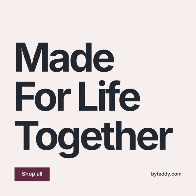 Instagram post for By Teddy: "Made For Life Together". Swiss style, poster layout, light palette in white, grey.