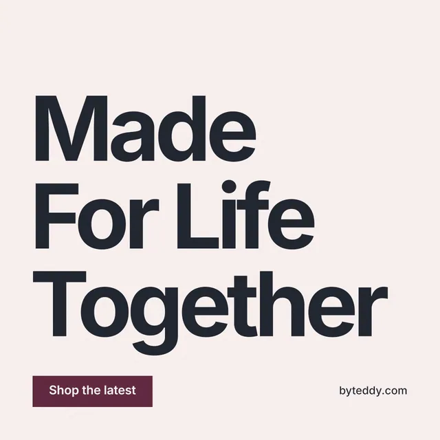 Instagram post for By Teddy: "Made For Life Together". Swiss style, poster layout, light palette in white, grey.